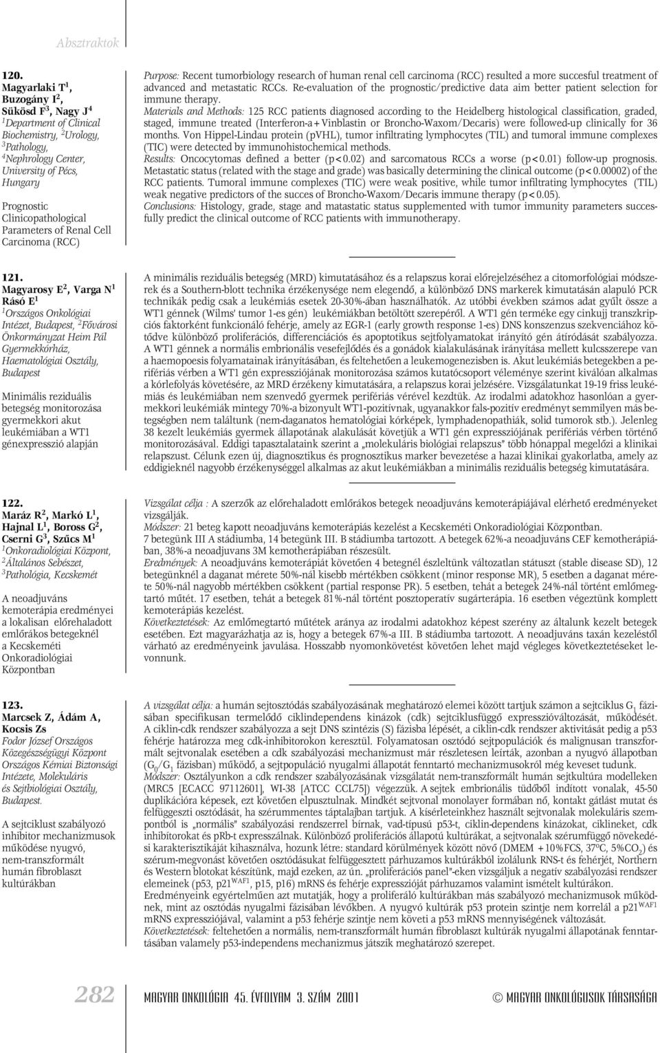 Re-evaluation of the prognostic/predictive data aim better patient selection for immune therapy.