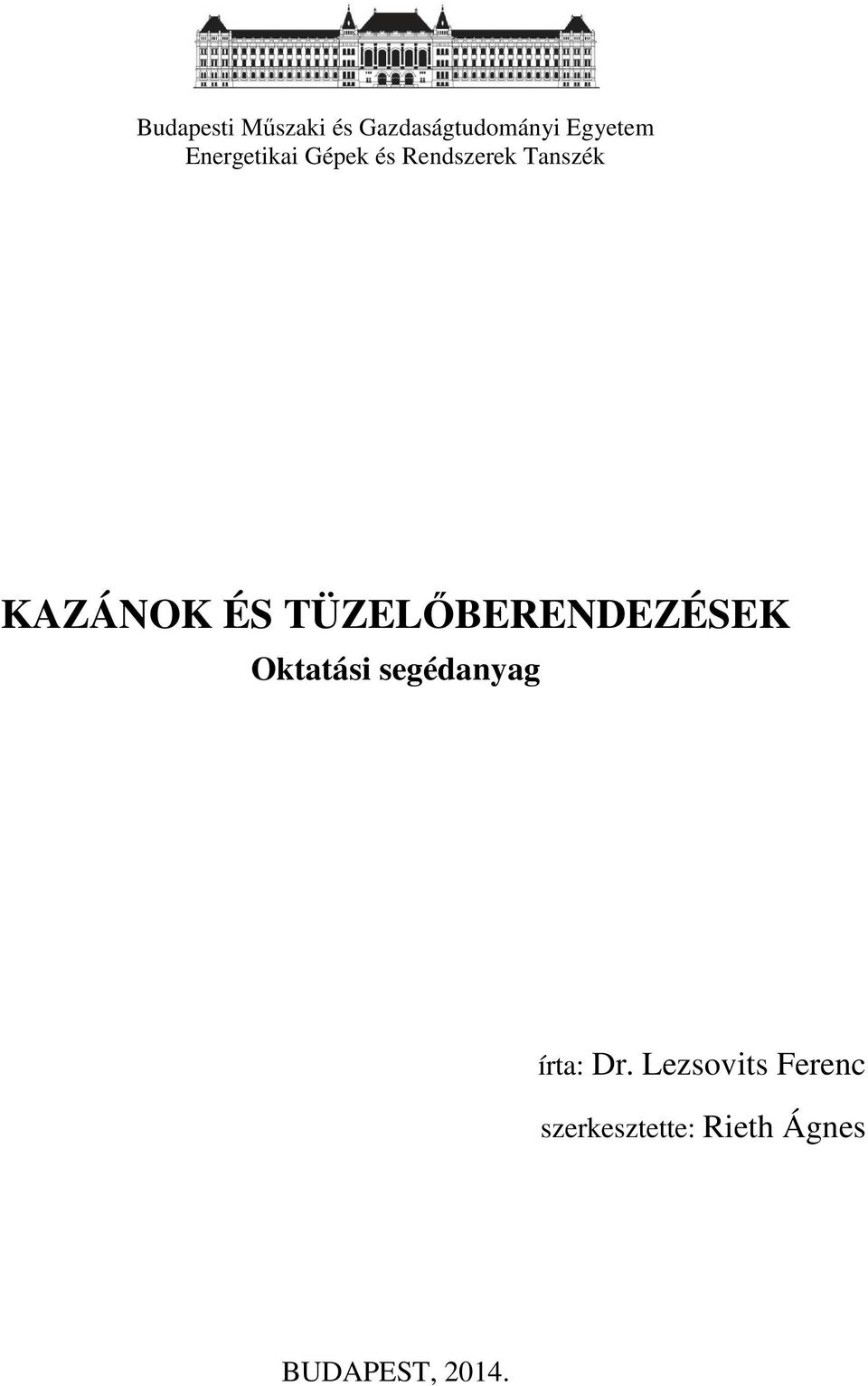 TÜZELŐBERENDEZÉSEK Oktatási segédanyag írta: Dr.