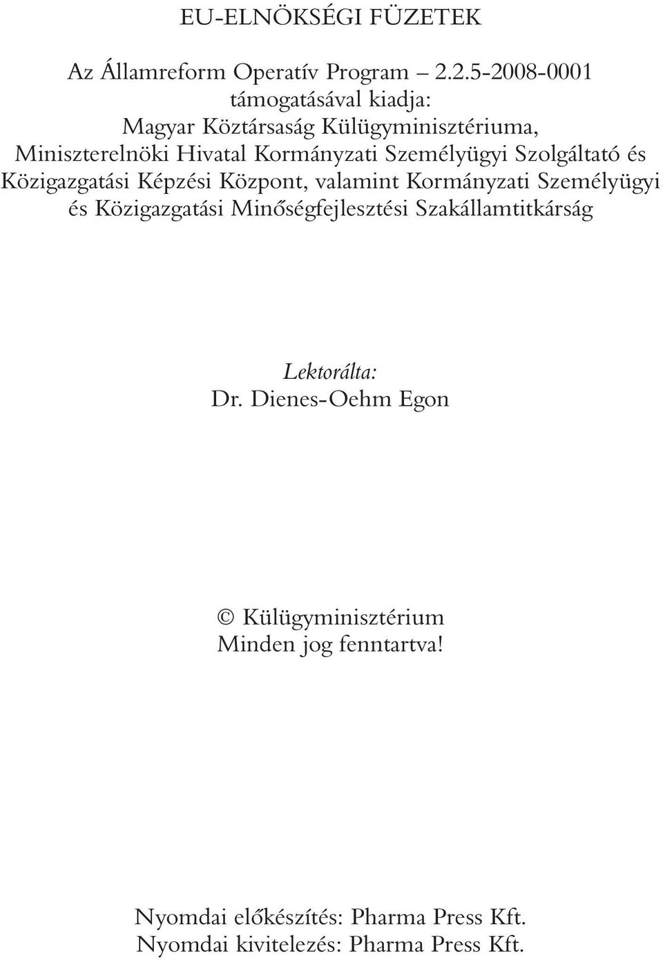 Személyügyi Szolgáltató és Közigazgatási Képzési Központ, valamint Kormányzati Személyügyi és Közigazgatási