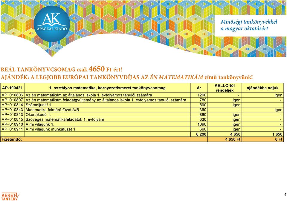 osztályos matematika, környezetismeret tankönyvcsomag Az én matematikám az általános iskola 1.