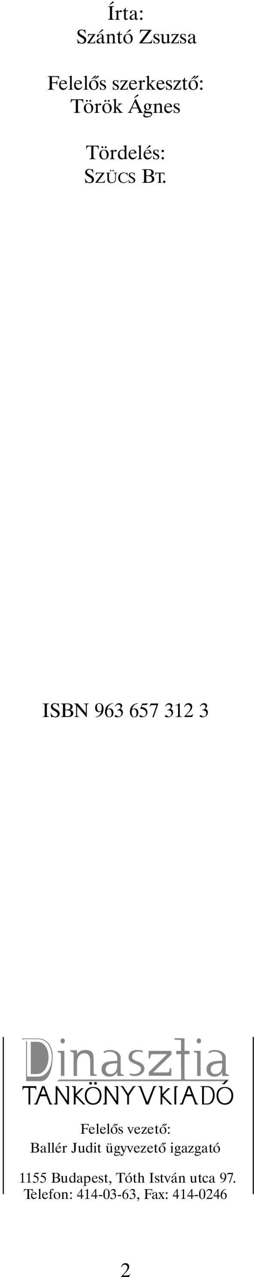ISBN 963 657 312 3 elelôs vezetô: Ballér Judit