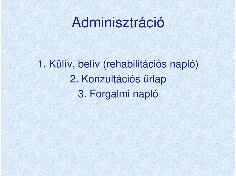 (rehabilitációs napló)