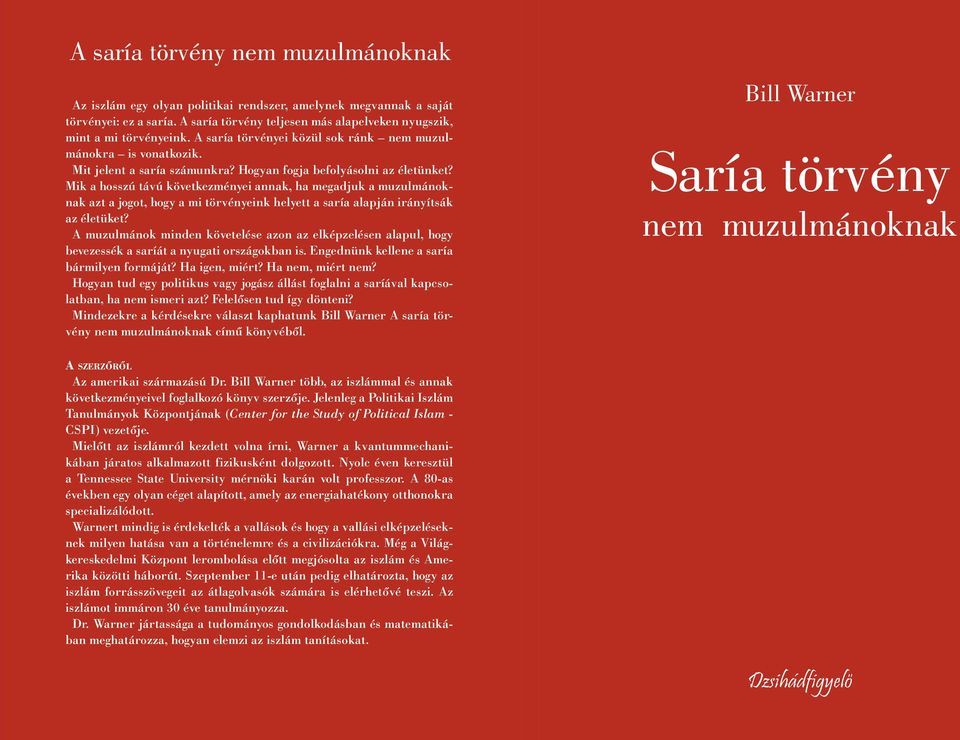 Mik a hosszú távú következményei annak, ha megadjuk a muzulmánoknak azt a jogot, hogy a mi törvényeink helyett a saría alapján irányítsák az életüket?