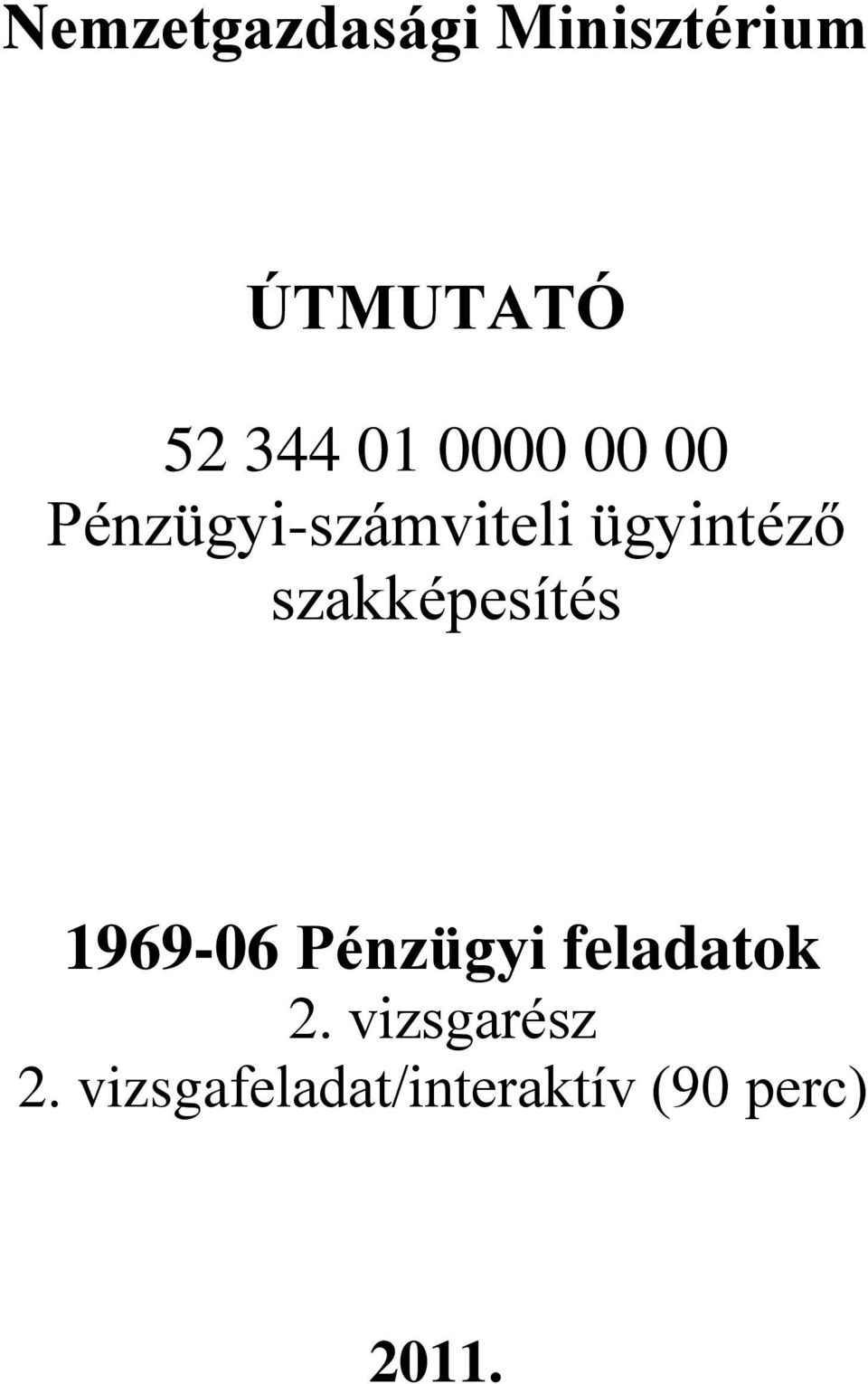 szakképesítés 1969-06 Pénzügyi feladatok 2.