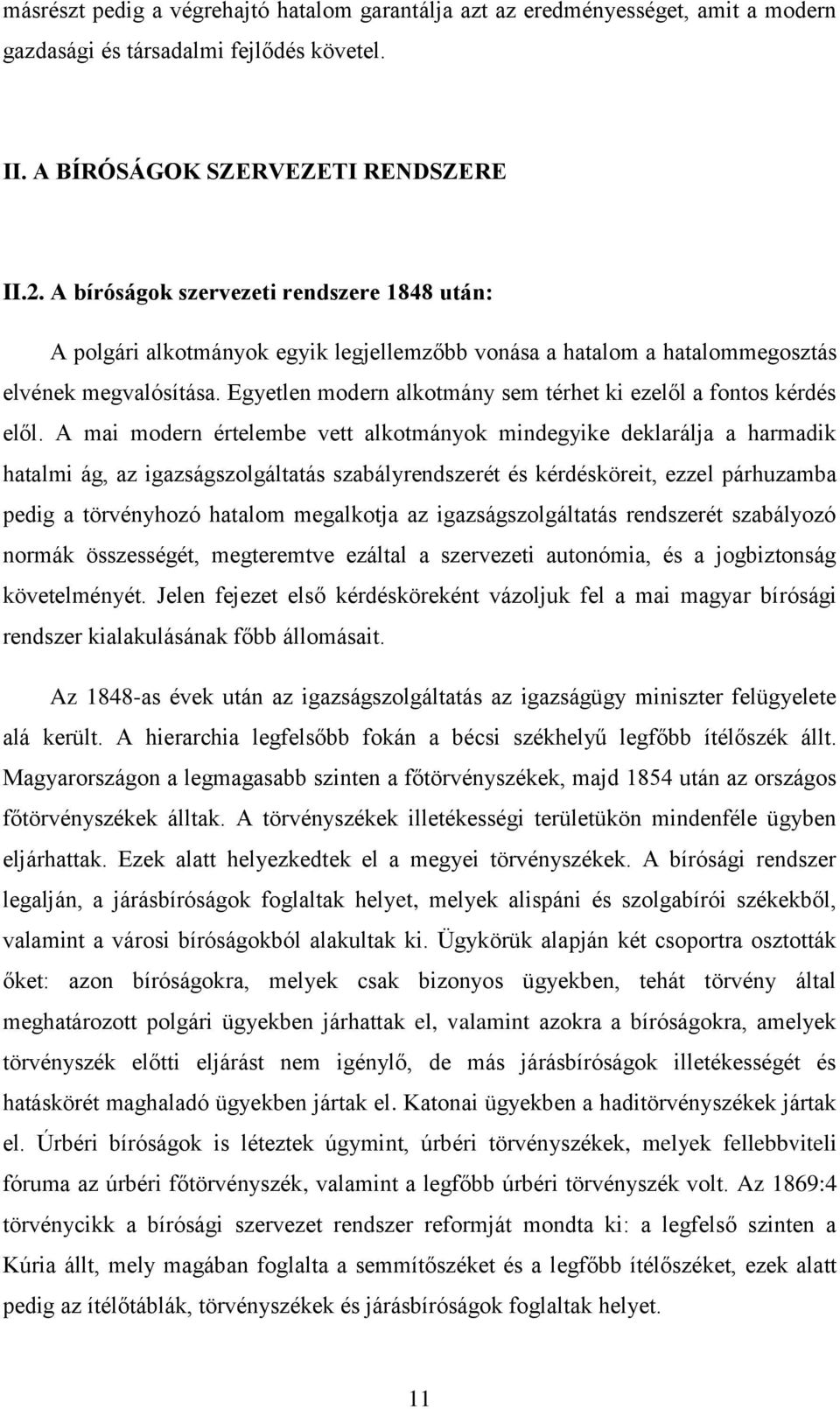 Egyetlen modern alkotmány sem térhet ki ezelől a fontos kérdés elől.