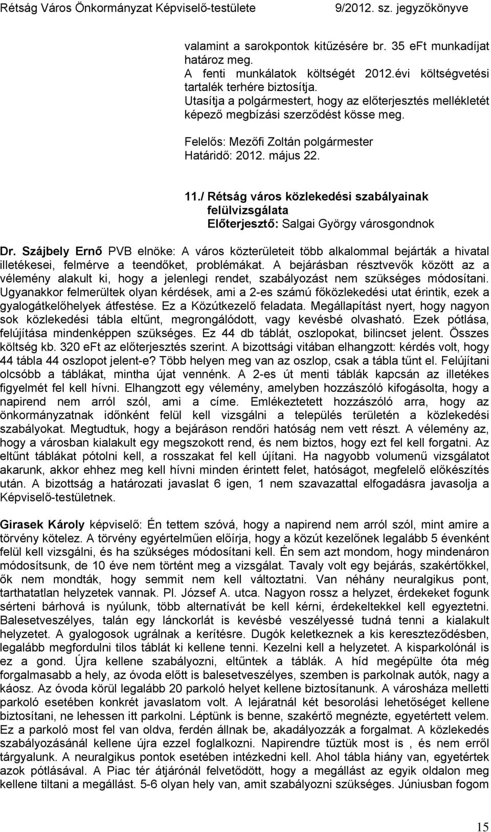 / Rétság város közlekedési szabályainak felülvizsgálata Előterjesztő: Salgai György városgondnok Dr.