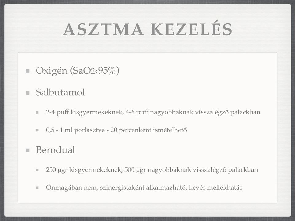 ismételhető Berodual 250 μgr kisgyermekeknek, 500 μgr nagyobbaknak