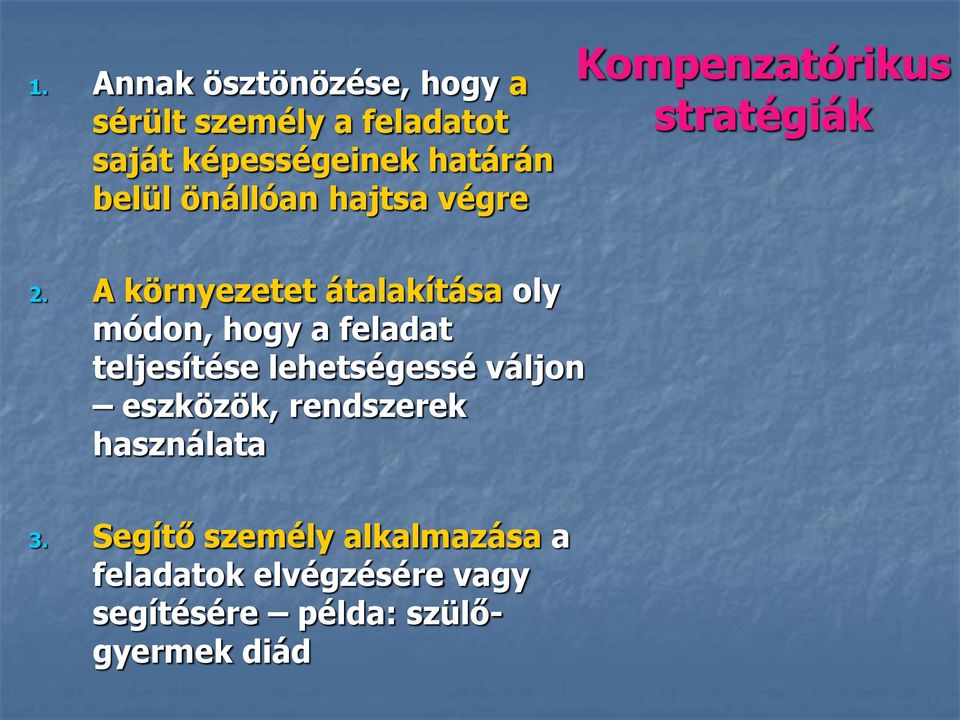 A környezetet átalakítása oly módon, hogy a feladat teljesítése lehetségessé váljon