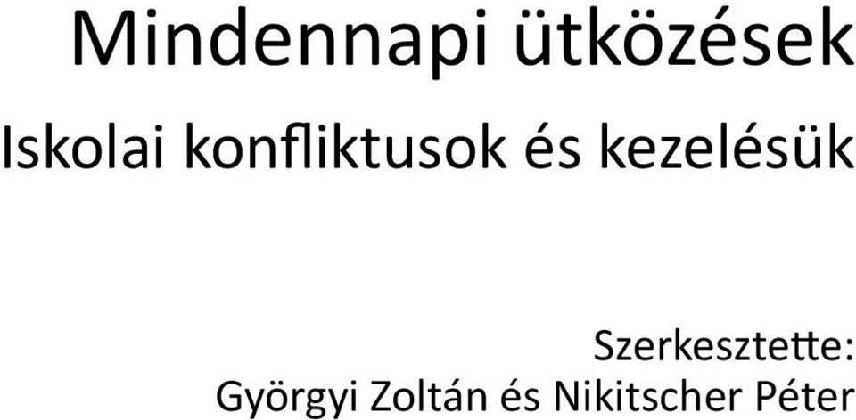 kezelésük Szerkesztette: