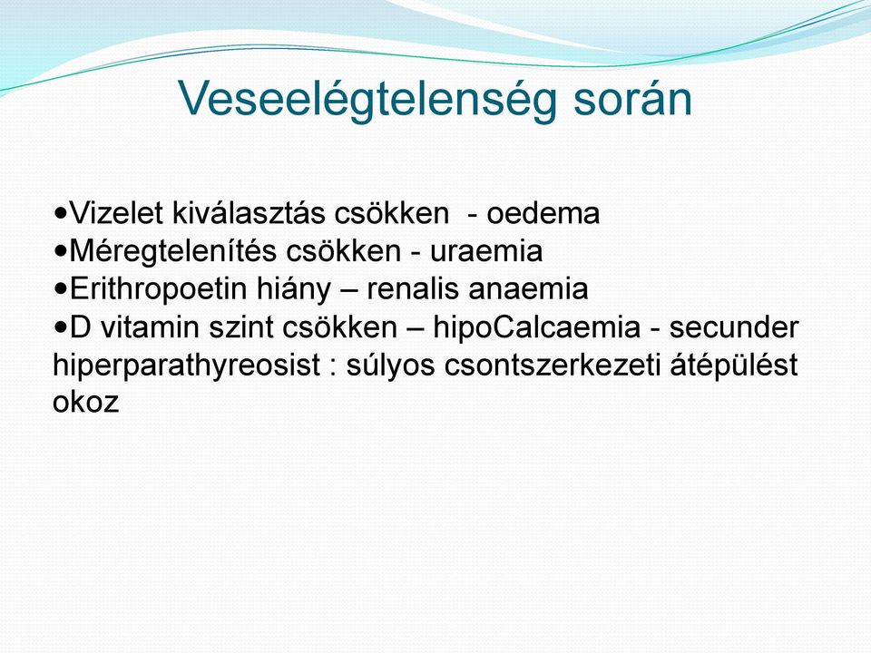 renalis anaemia D vitamin szint csökken hipocalcaemia -