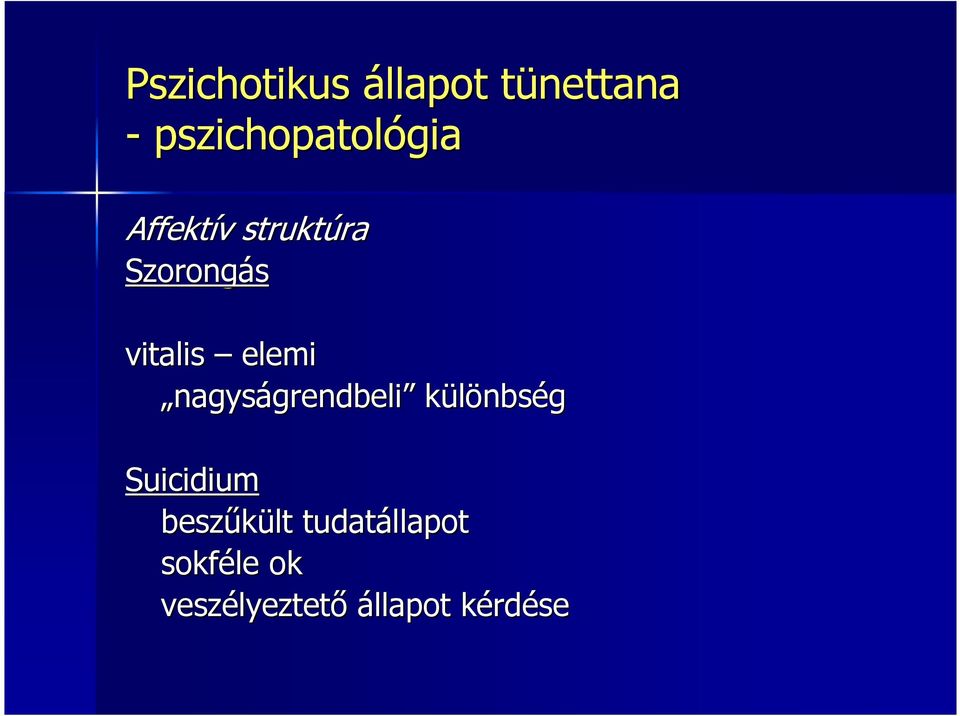 nagyságrendbeli különbség Suicidium beszűkült