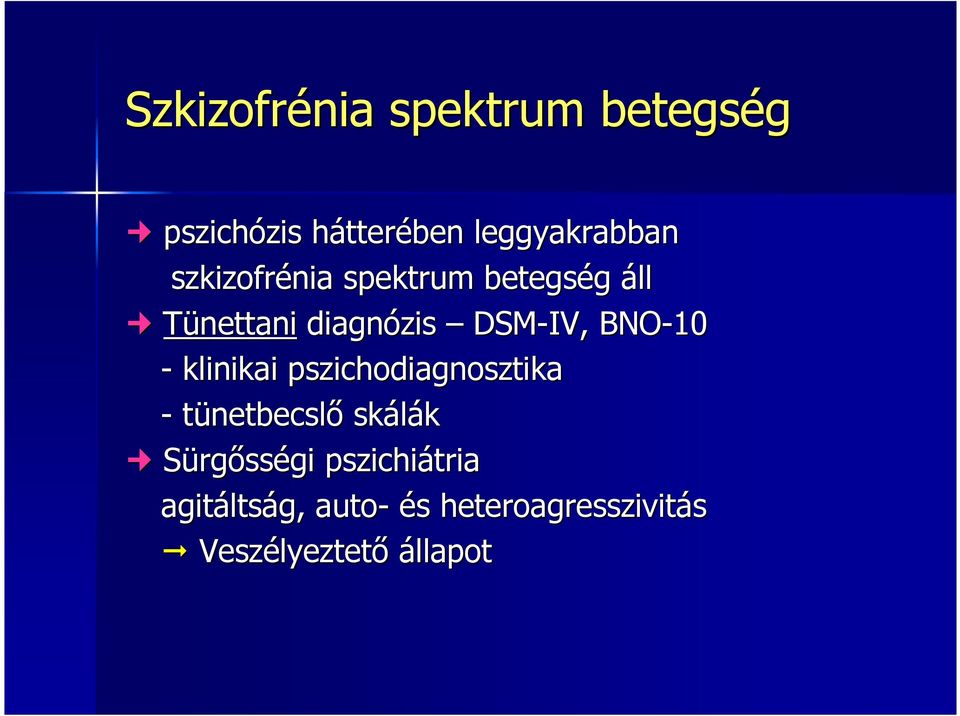 DSM-IV, BNO-10 - klinikai pszichodiagnosztika - tünetbecslő skálák