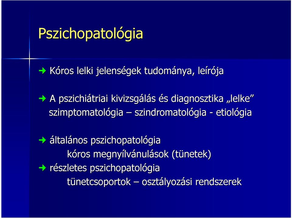 szindromatológia - etiológia általános pszichopatológia kóros megnyílv