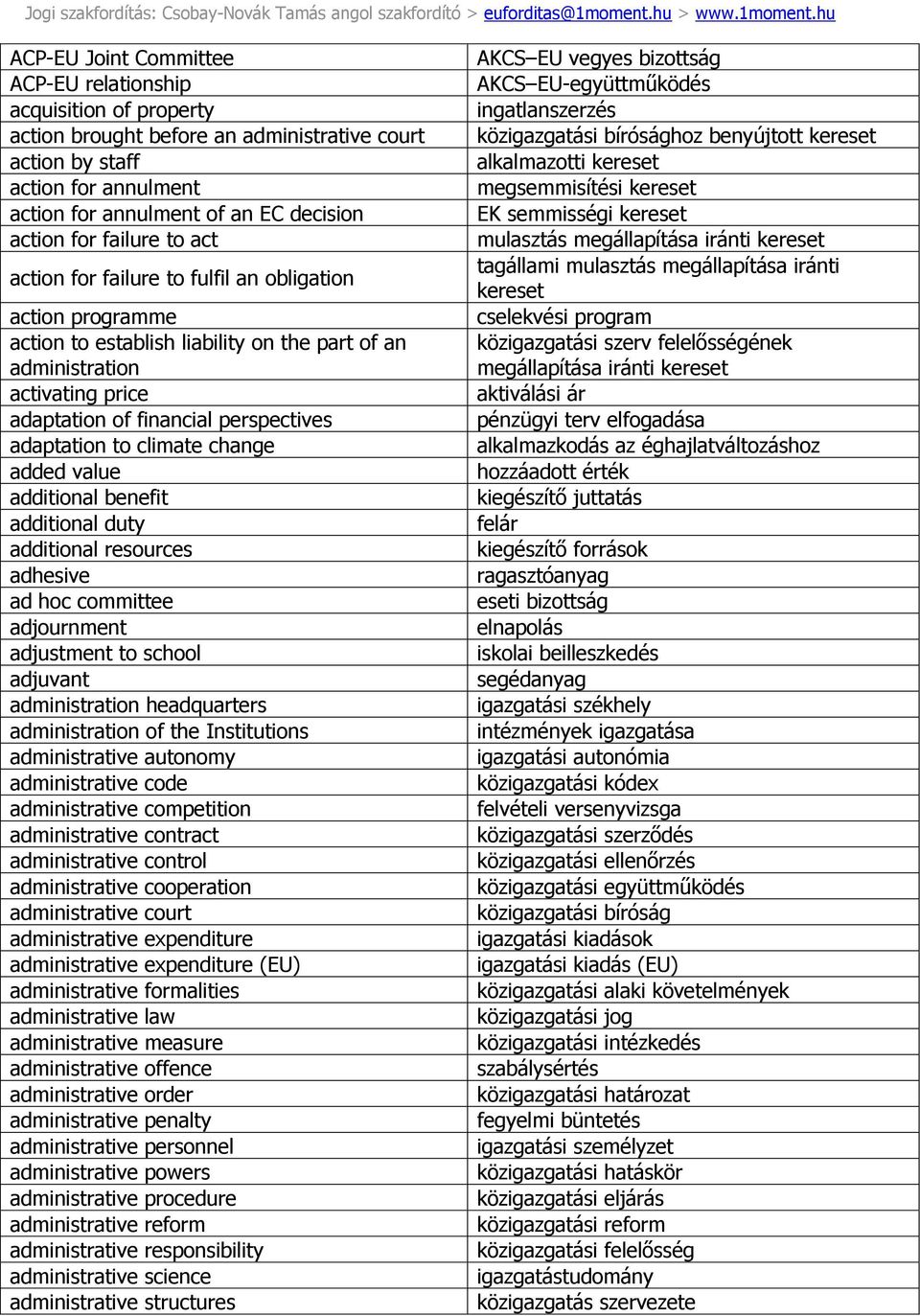 adaptation to climate change added value additional benefit additional duty additional resources adhesive ad hoc committee adjournment adjustment to school adjuvant administration headquarters