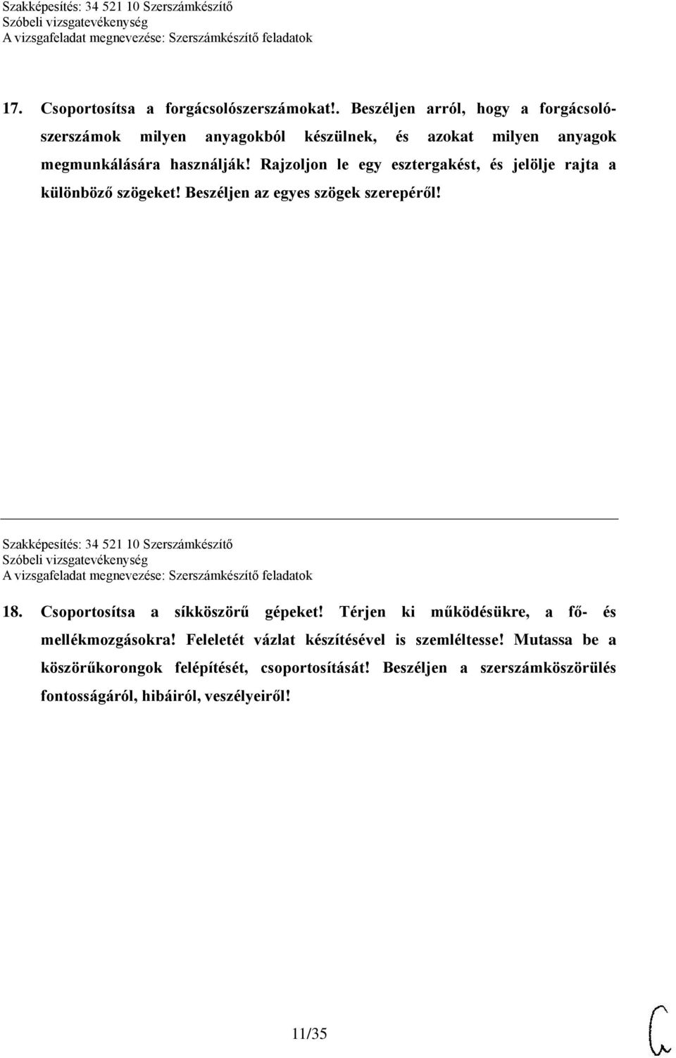 Rajzoljon le egy esztergakést, és jelölje rajta a különböző szögeket! Beszéljen az egyes szögek szerepéről!