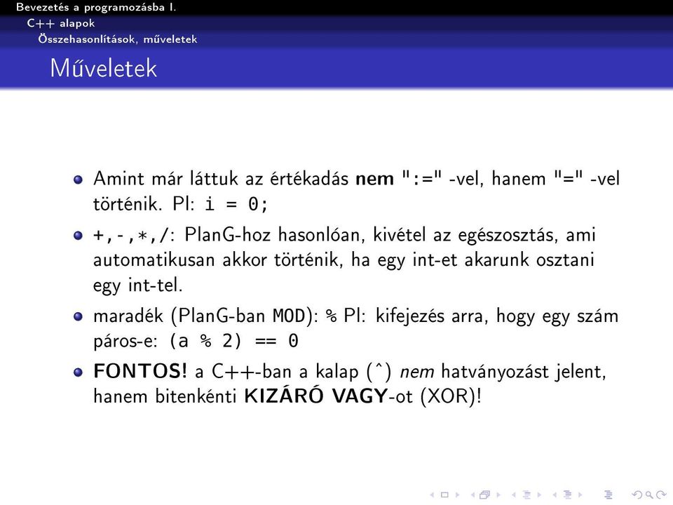 Pl: i = 0; +,-,*,/: PlanG-hoz hasonlóan, kivétel az egészosztás, ami automatikusan akkor történik, ha egy