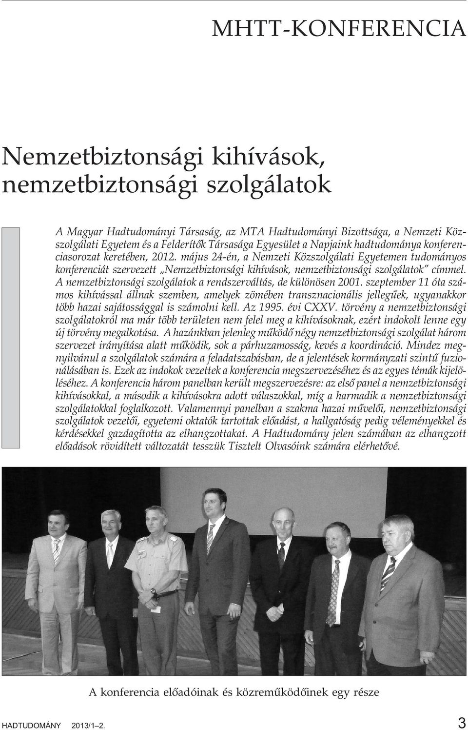 A nemzetbiztonsági szolgálatok a rendszerváltás, de különösen 2001.