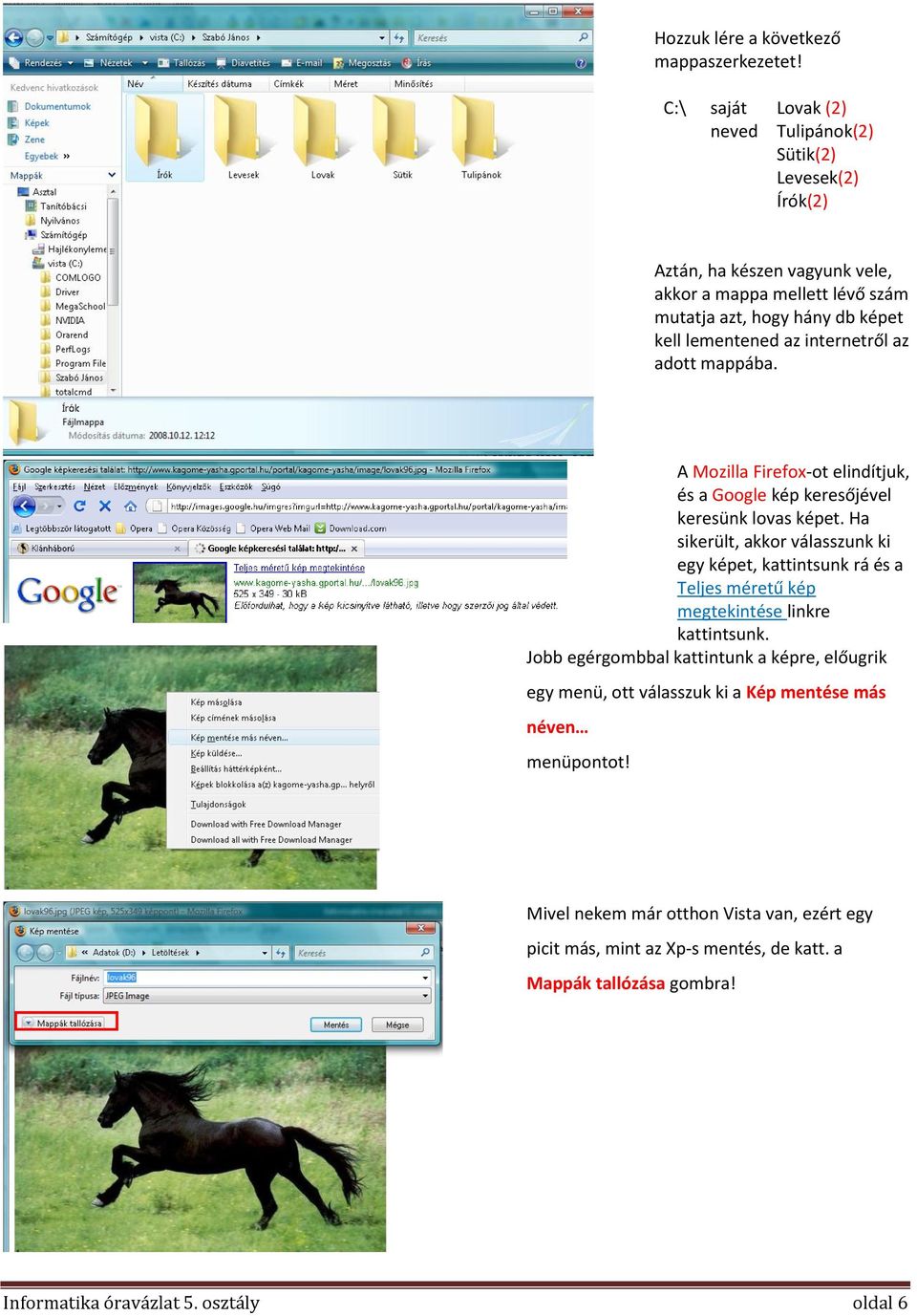 az internetről az adott mappába. A Mozilla Firefox-ot elindítjuk, és a Google kép keresőjével keresünk lovas képet.
