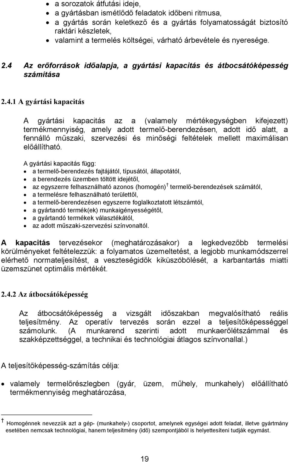 Az erőforrások időalapja, a gyártási kapacitás és átbocsátóképesség számítása 2.4.