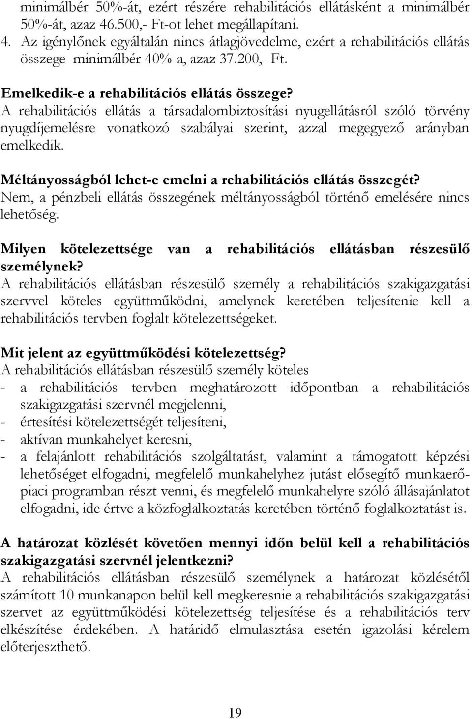 Emelkedik-e a rehabilitációs ellátás összege?