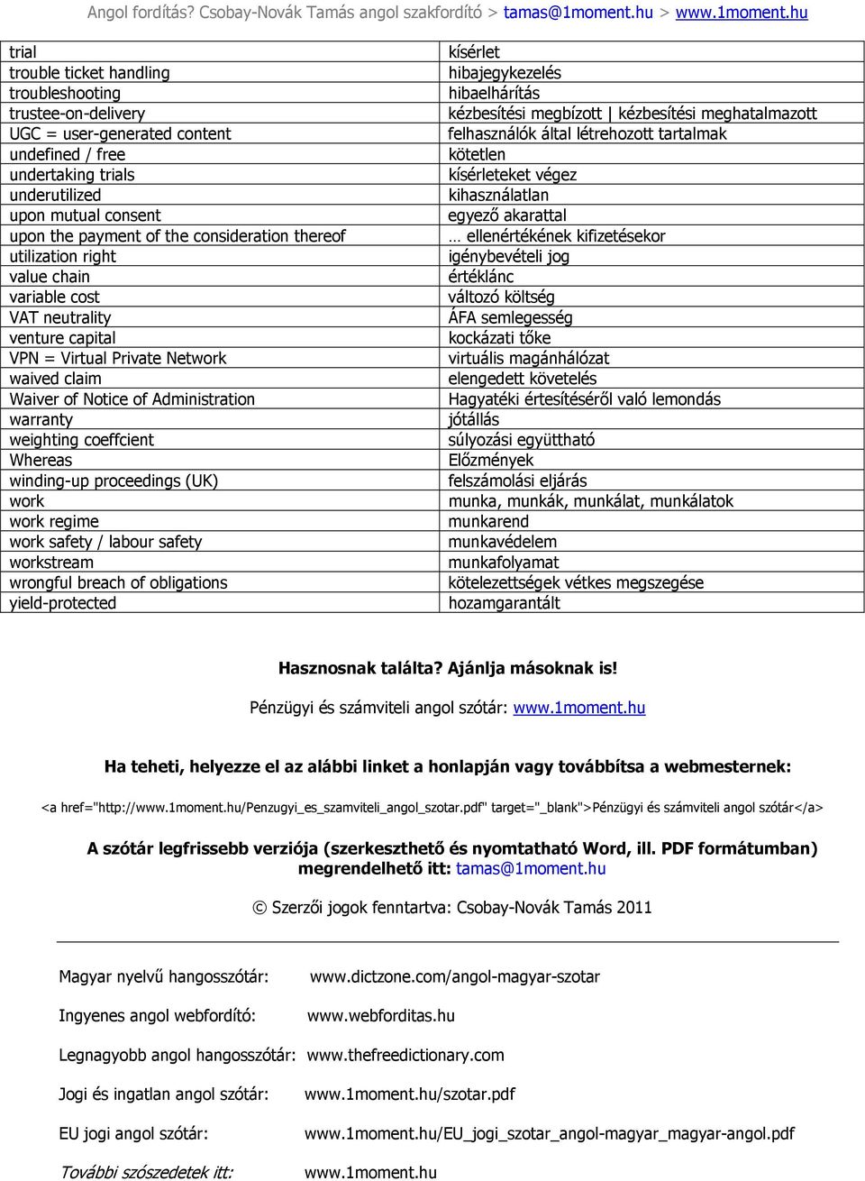 coeffcient Whereas winding-up proceedings (UK) work work regime work safety / labour safety workstream wrongful breach of obligations yield-protected kísérlet hibajegykezelés hibaelhárítás