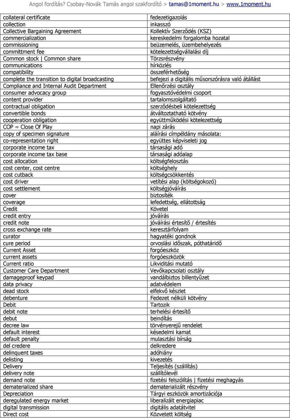 specimen signature co-representation right corporate income tax corporate income tax base cost allocation cost center, cost centre cost cutback cost driver cost settlement cover coverage Credit