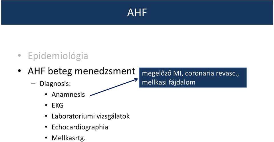 vizsgálatok Echocardiographia Mellkasrtg.