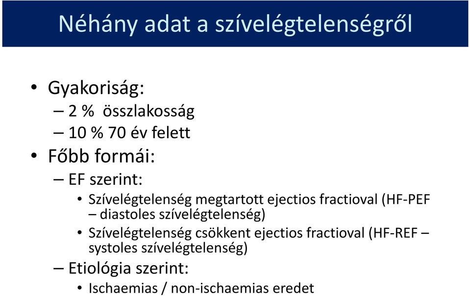 ejectiosfractioval(hf-pef diastoles szívelégtelenség) Szívelégtelenség csökkent