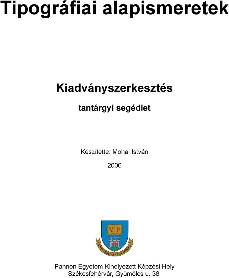 segédlet Készítette: Mohai István