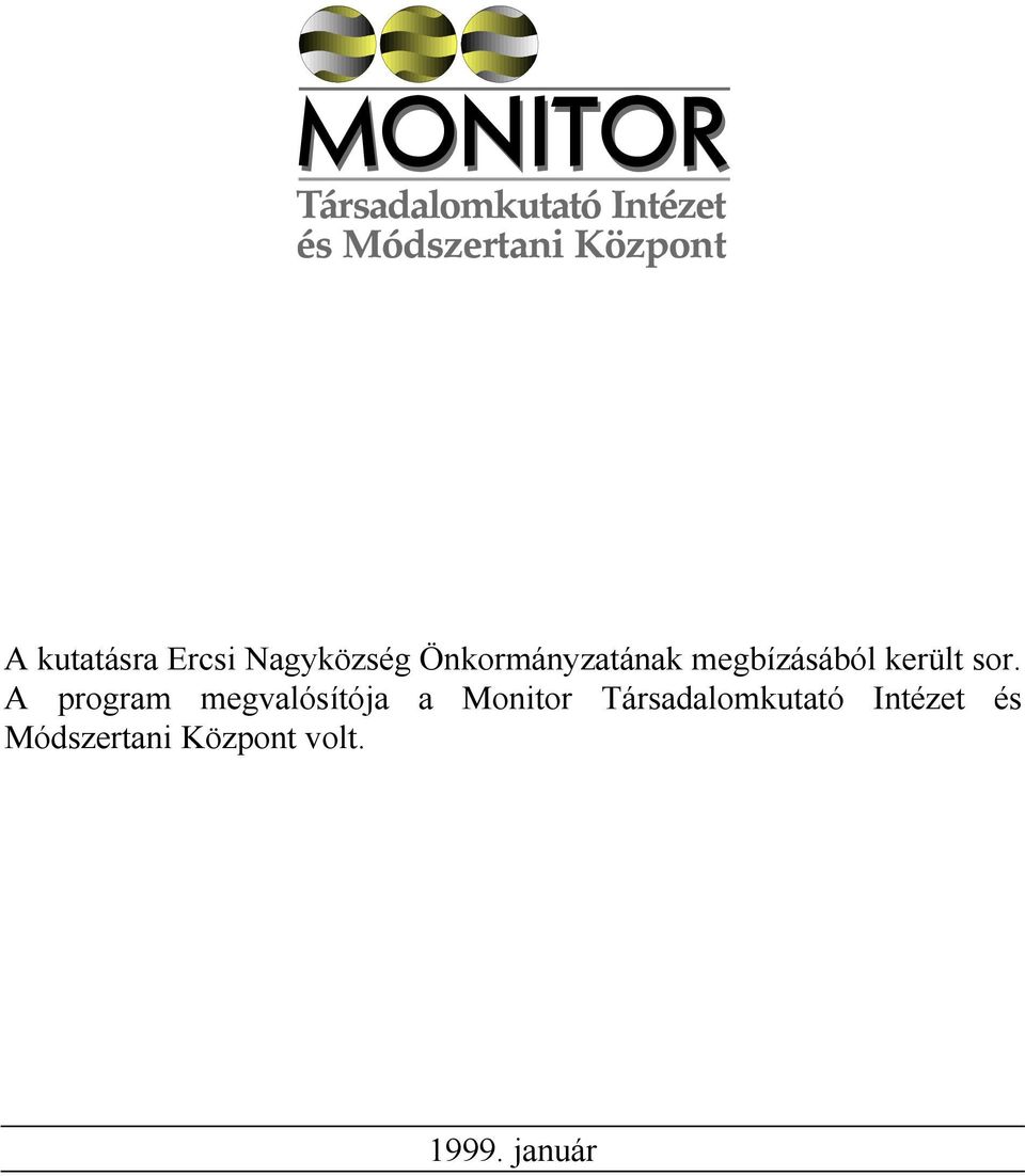 A program megvalósítója a Monitor