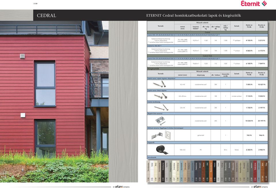 0 m C01,02,03,05, 07,08,10 18 810 Ft 23 889 Ft Cedral beszellőző L profil Cedral javítófesték 70 x 30 alumínium 2,5 m 2 580 Ft 3 277 Ft 0,5 l 8 230 Ft 10 452 Ft ETERSILAN Cedral beszellőző L profil