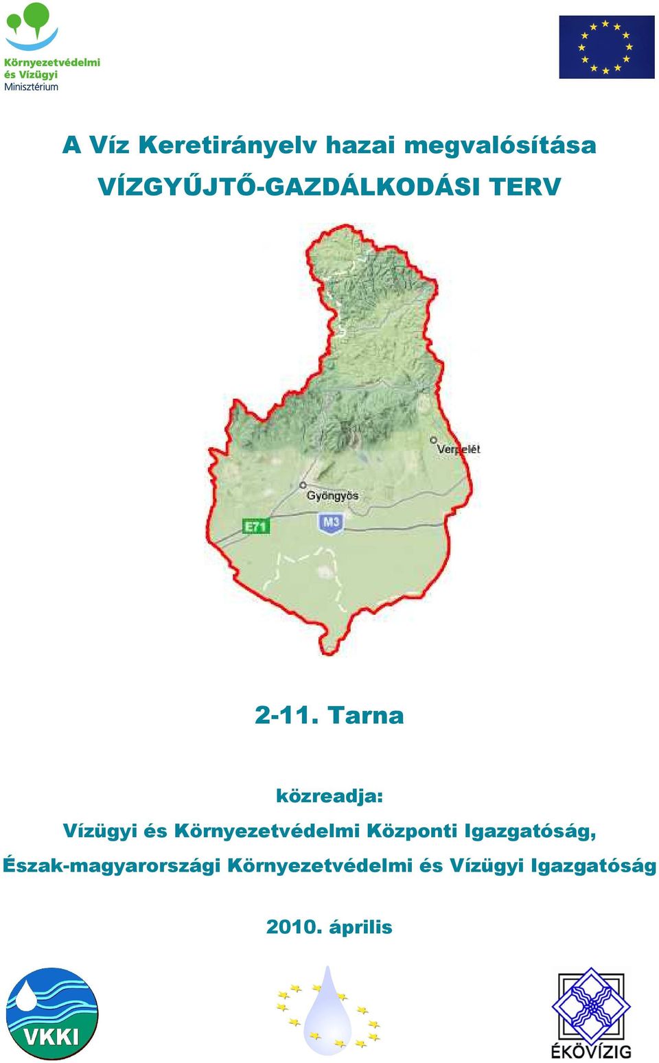 Tarna közreadja: Vízügyi és Környezetvédelmi Központi