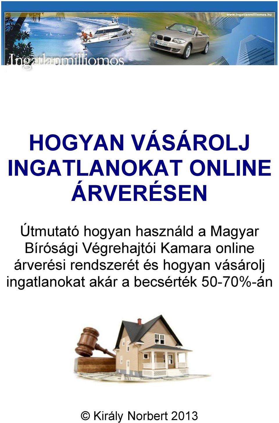 Végrehajtói Kamara online árverési rendszerét és