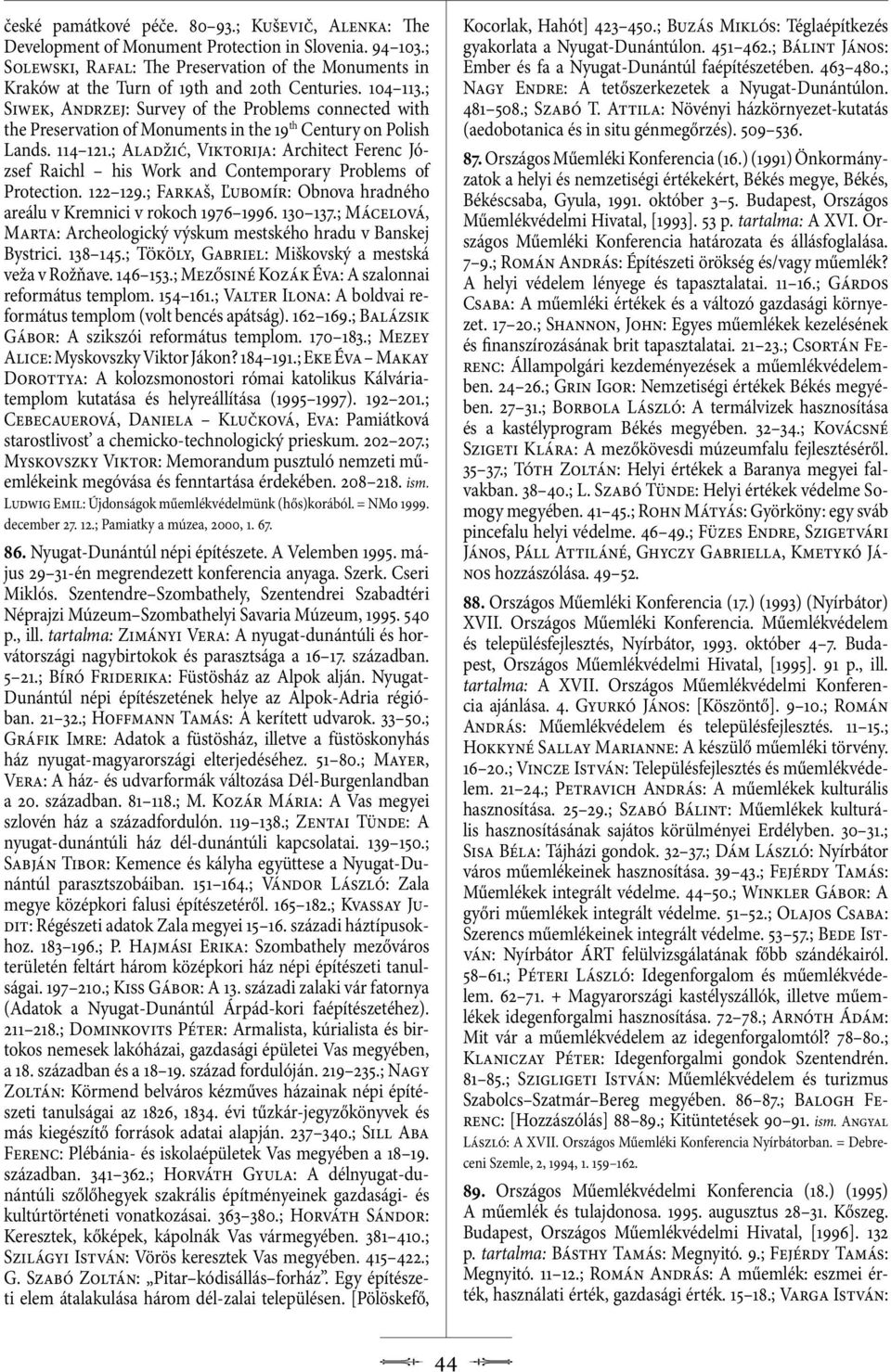 ; Siwek, Andrzej: Survey of the Problems connected with the Preservation of Monuments in the 19 th Century on Polish Lands. 114 121.