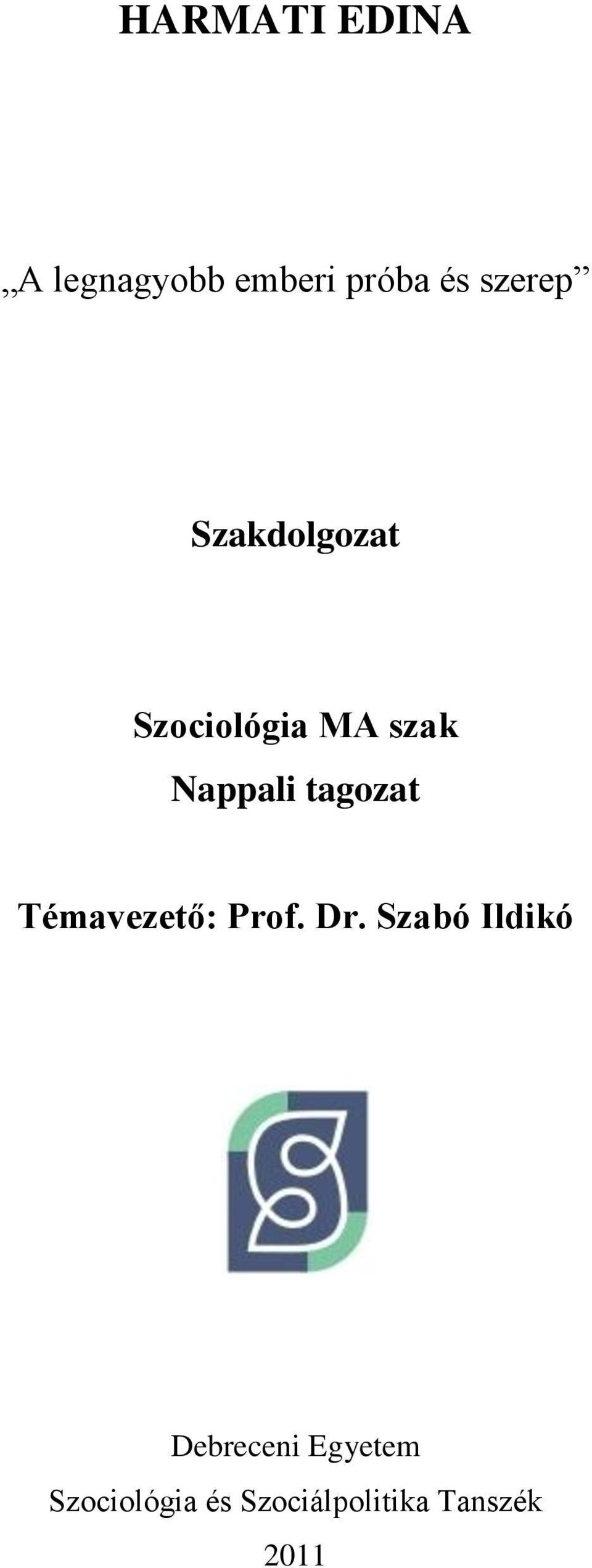 tagozat Témavezető: Prof. Dr.