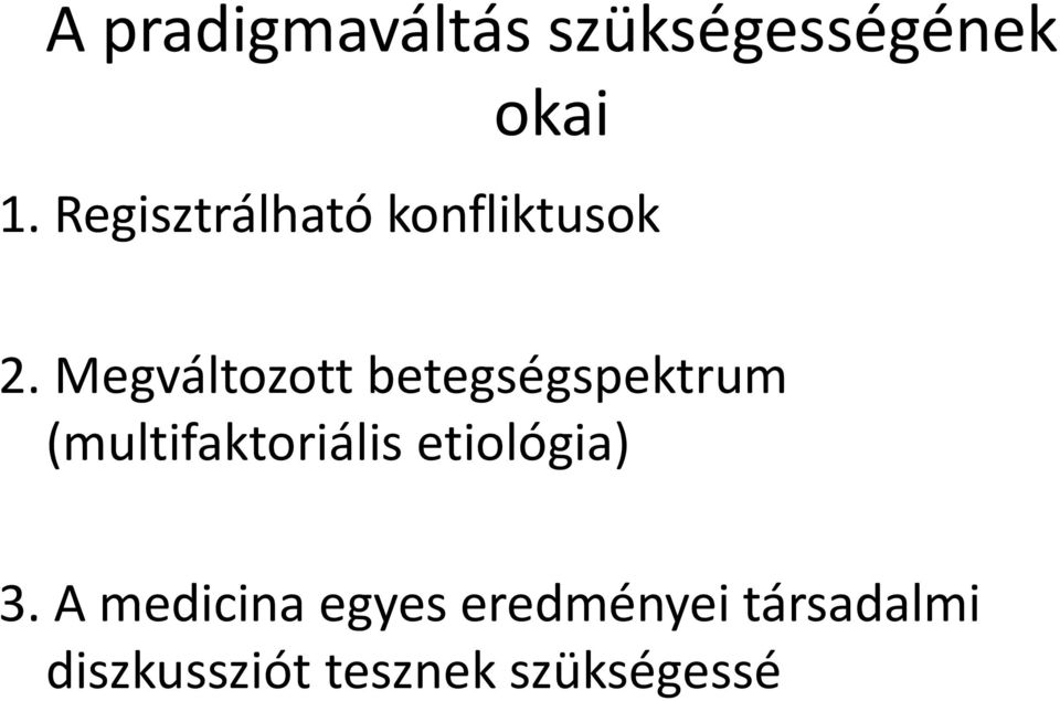 Megváltozott betegségspektrum (multifaktoriális