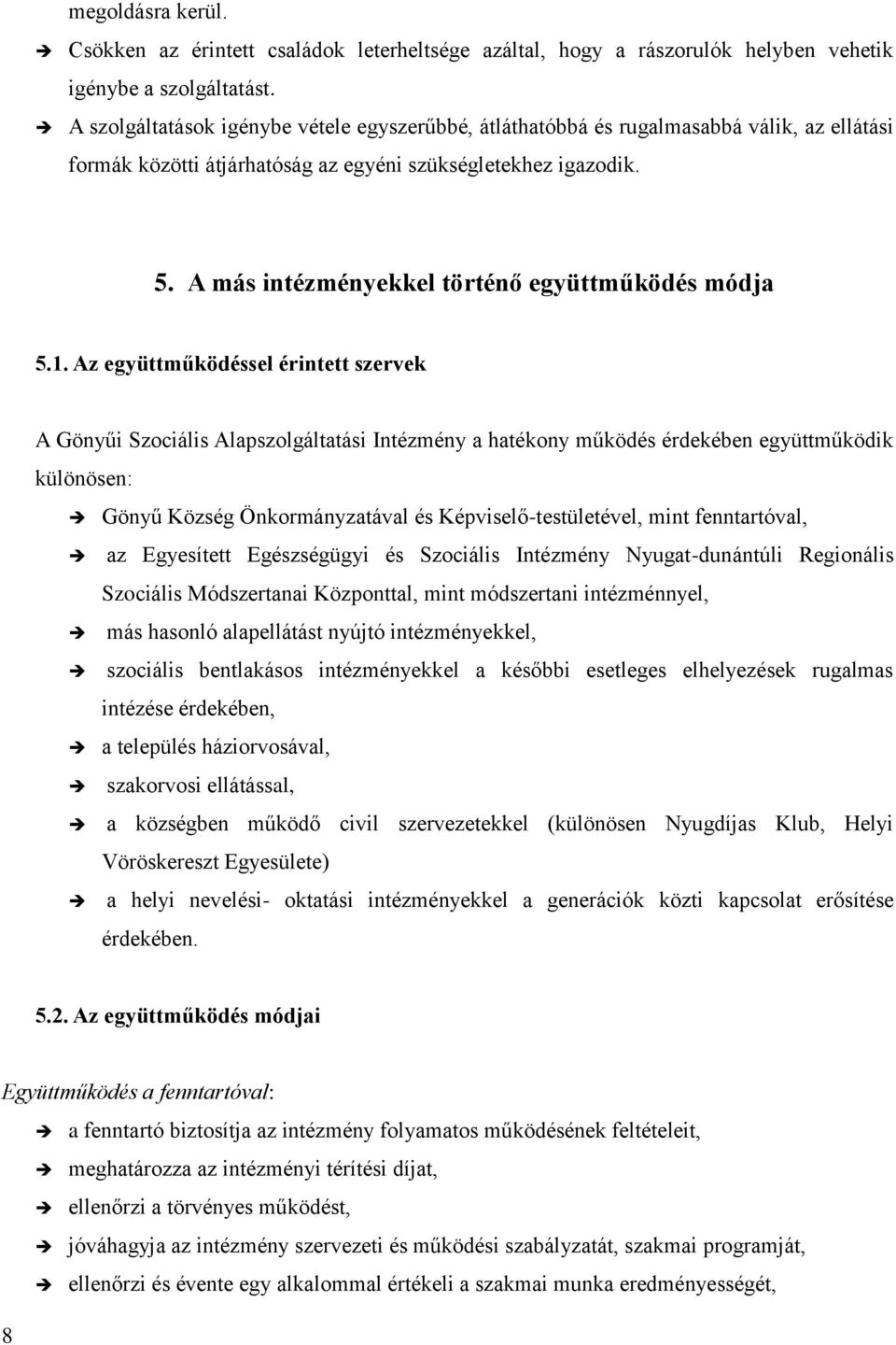 A más intézményekkel történő együttműködés módja 5.1.