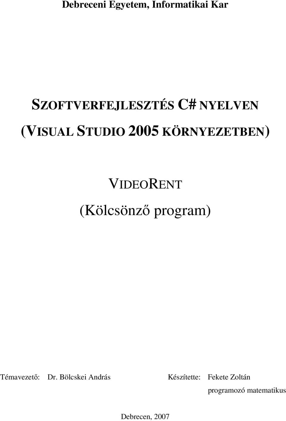 (Kölcsönzı program) Témavezetı: Dr.