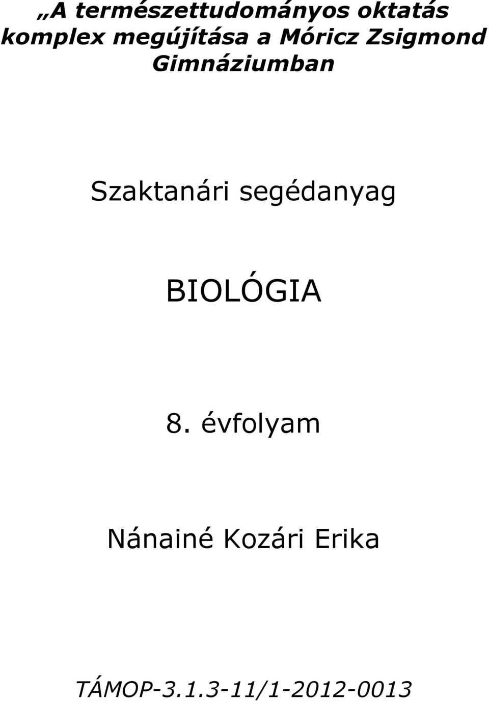 Szaktanári segédanyag BIOLÓGIA 8.