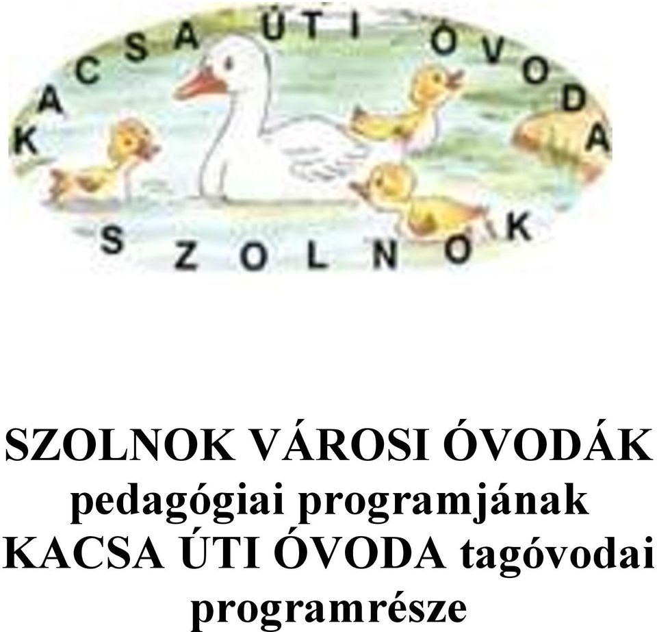 programjának KACSA