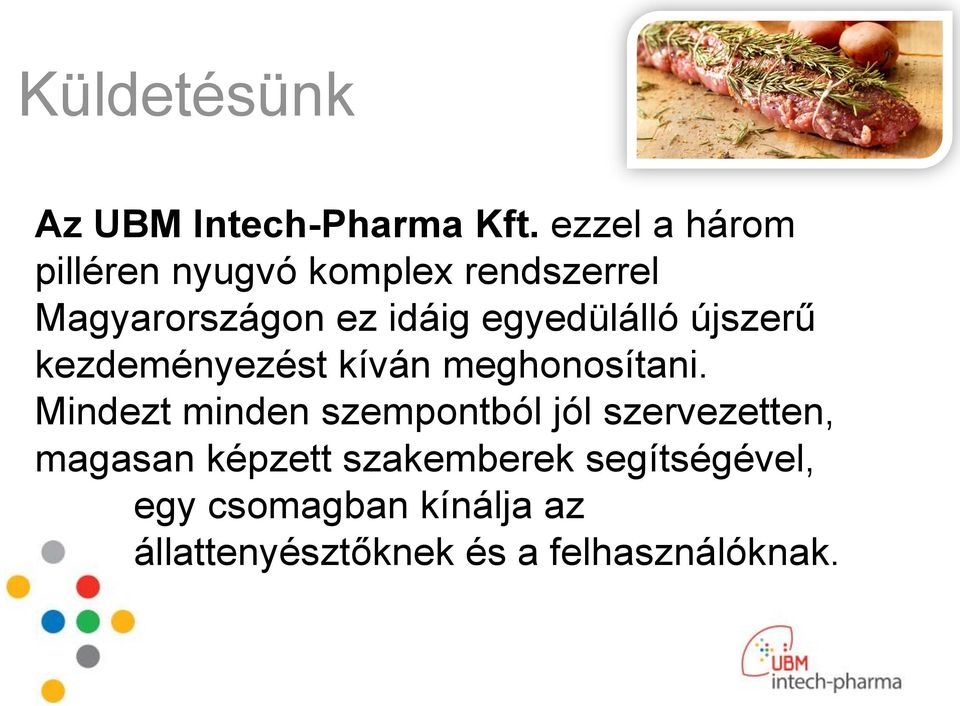 egyedülálló újszerű kezdeményezést kíván meghonosítani.