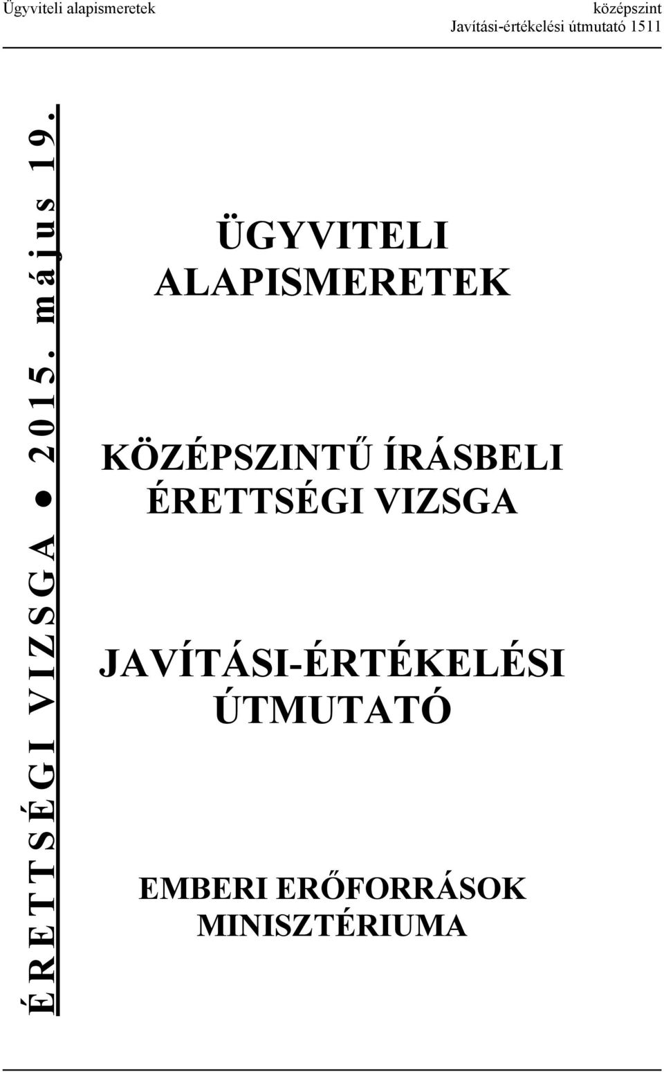 ÜGYVITELI ALAPISMERETEK KÖZÉPSZINTŰ ÍRÁSBELI