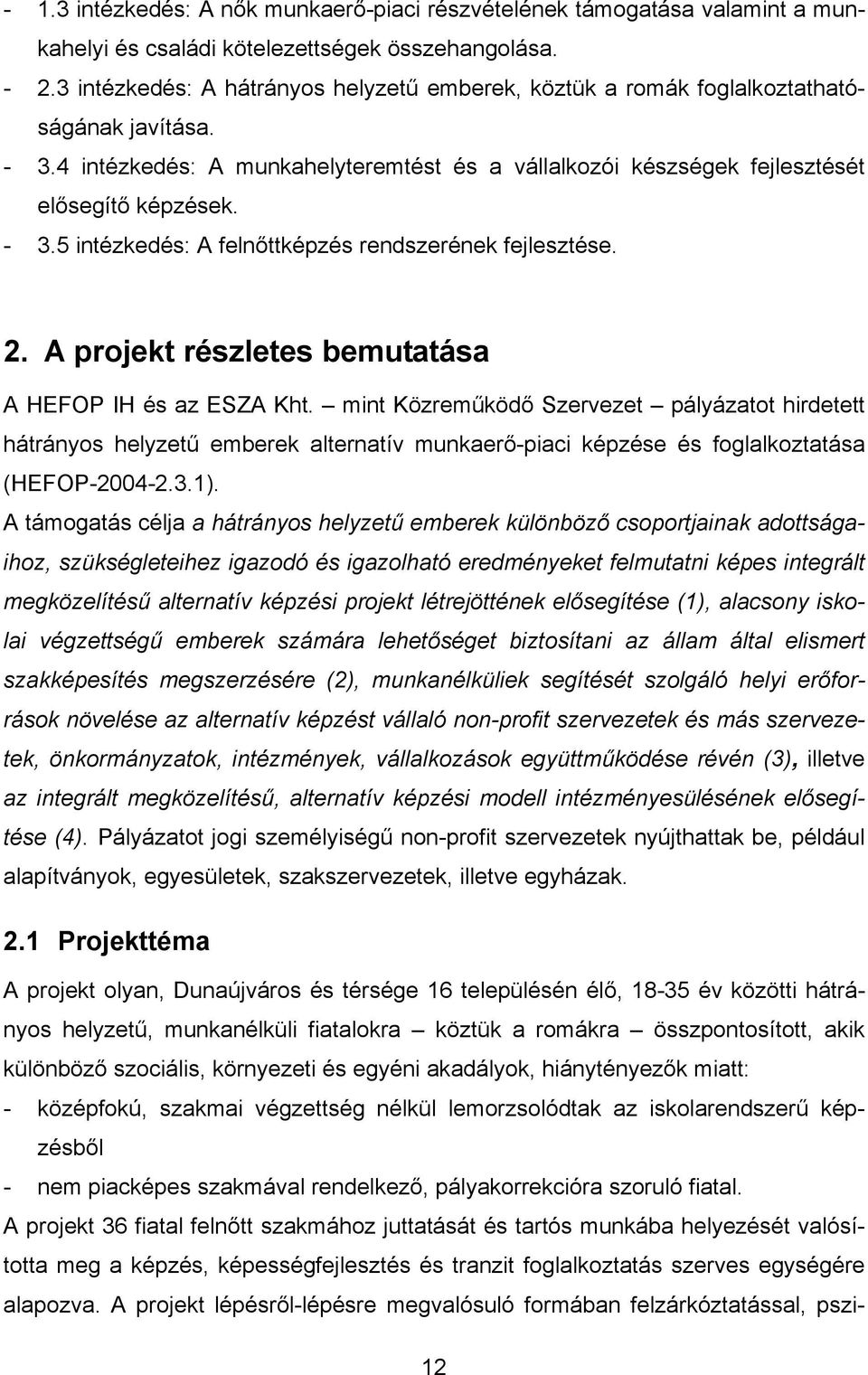 2. A projekt részletes bemutatása A HEFOP IH és az ESZA Kht.