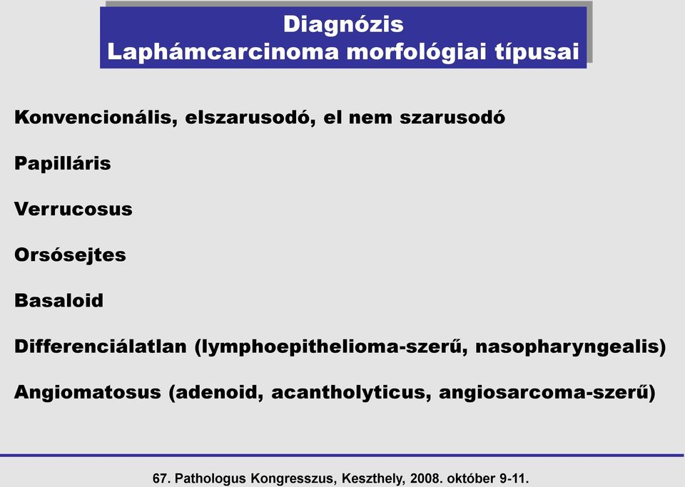 Basaloid Differenciálatlan (lymphoepithelioma-szerű,