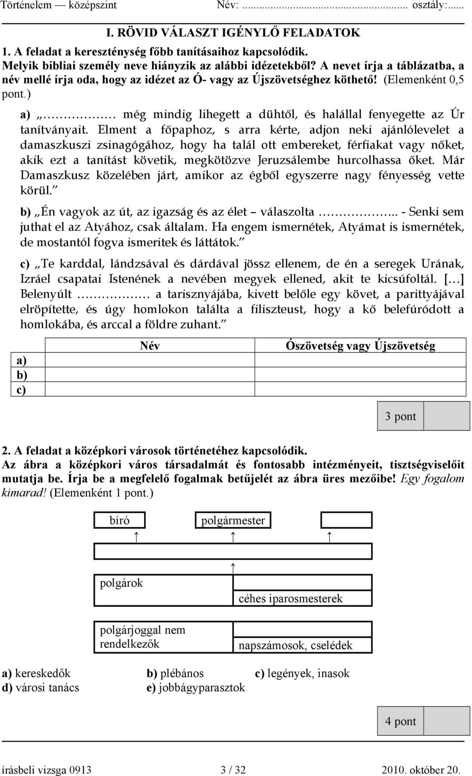 Elment a főpaphoz, s arra kérte, adjon neki ajánlólevelet a damaszkuszi zsinagógához, hogy ha talál ott embereket, férfiakat vagy nőket, akik ezt a tanítást követik, megkötözve Jeruzsálembe