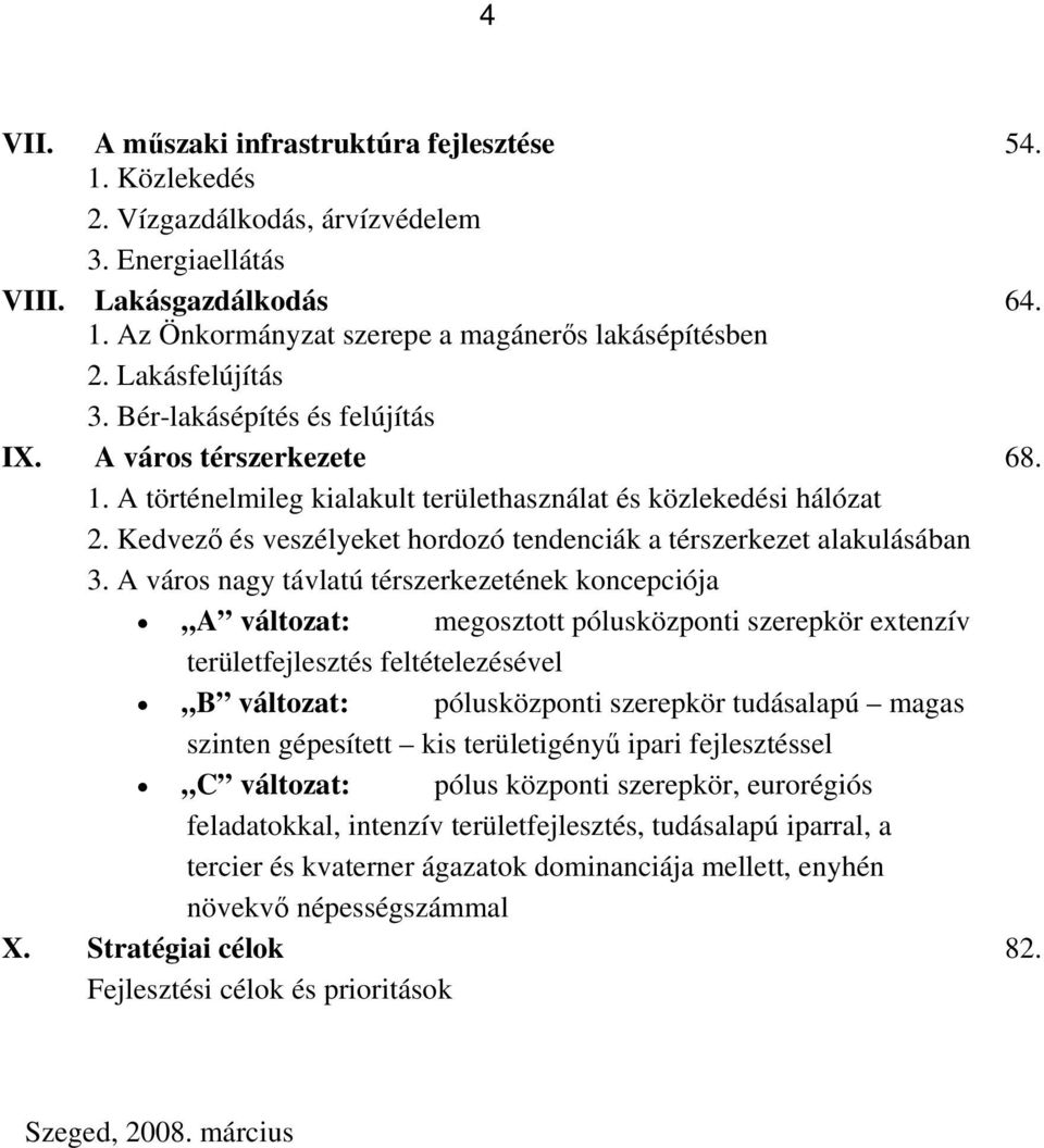 Kedvező és veszélyeket hordozó tendenciák a térszerkezet alakulásában 3.