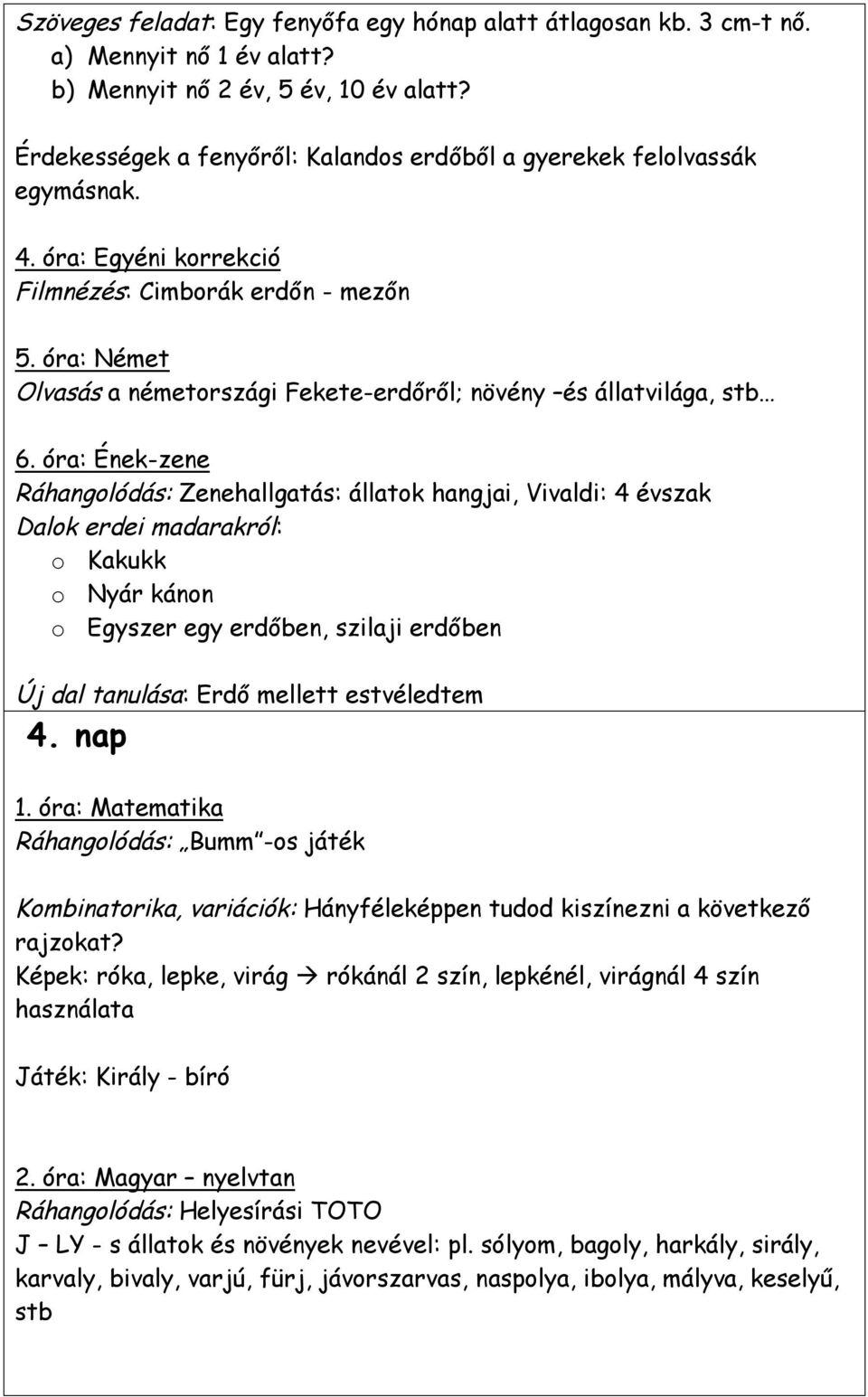 óra: Német Olvasás a németországi Fekete-erdőről; növény és állatvilága, stb 6.