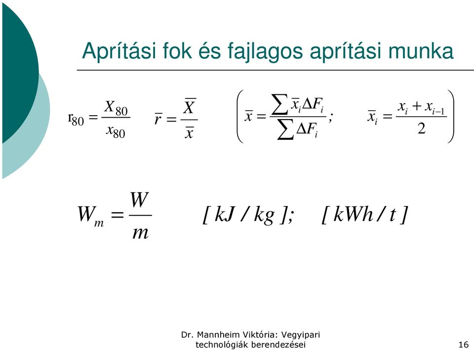 ; xi = F 2 i i = 1 W m = W m [ kj / kg