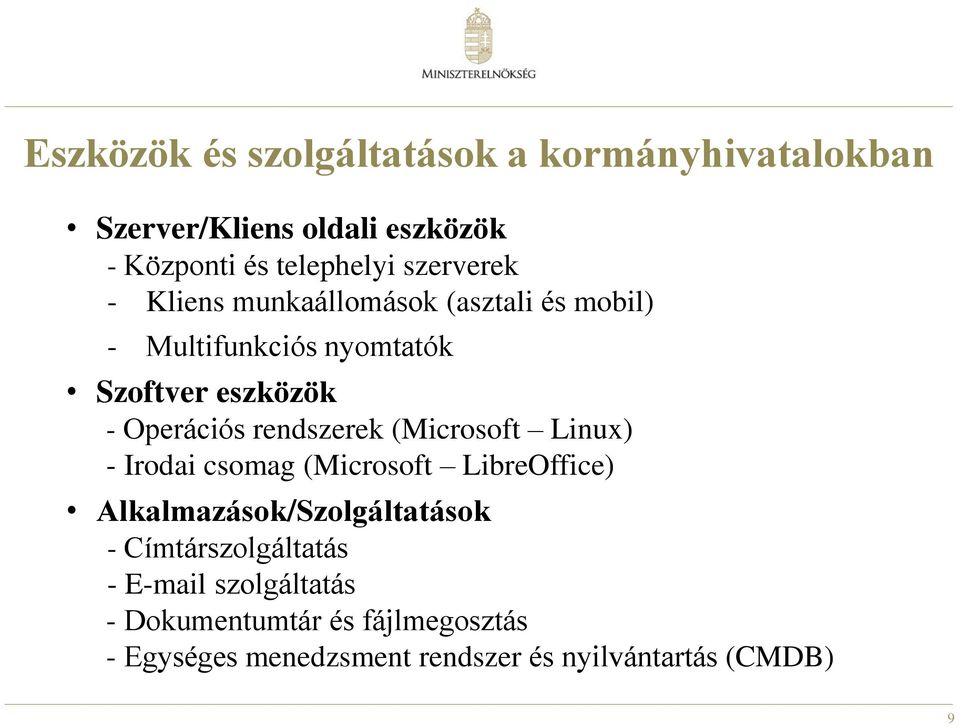 rendszerek (Microsoft Linux) - Irodai csomag (Microsoft LibreOffice) Alkalmazások/Szolgáltatások -