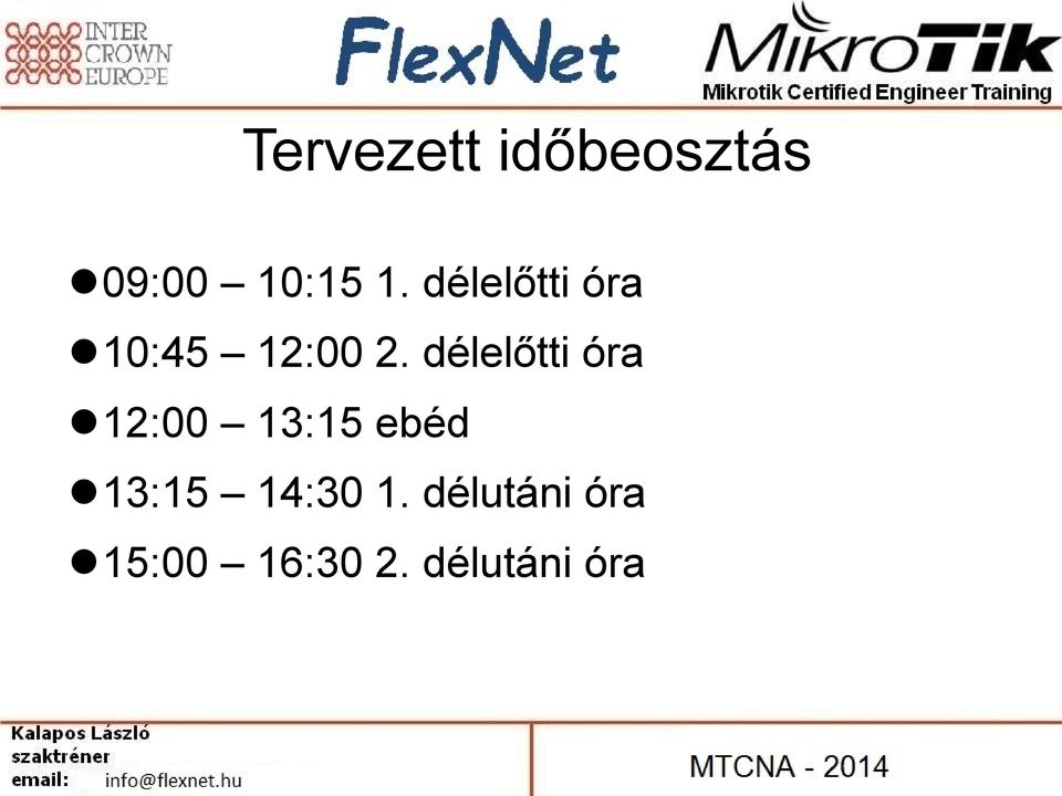 délelőtti óra 12:00 13:15 ebéd 13:15